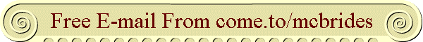 Free E-mail From come.to/mcbrides